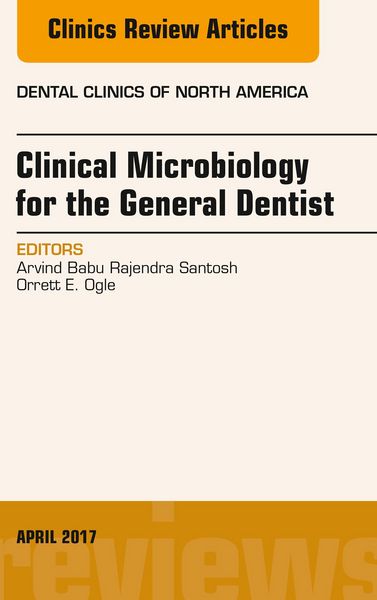 Produktbild: Clinical Microbiology for the General Dentist, An Issue of Dental Clinics of North America