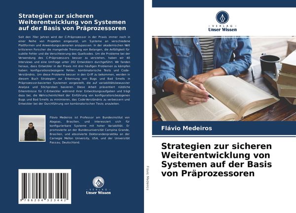 Strategien zur sicheren Weiterentwicklung von Systemen auf der Basis von Präprozessoren, Taschenbuch von Flávio Medeiros, Verlag Unser Wissen,