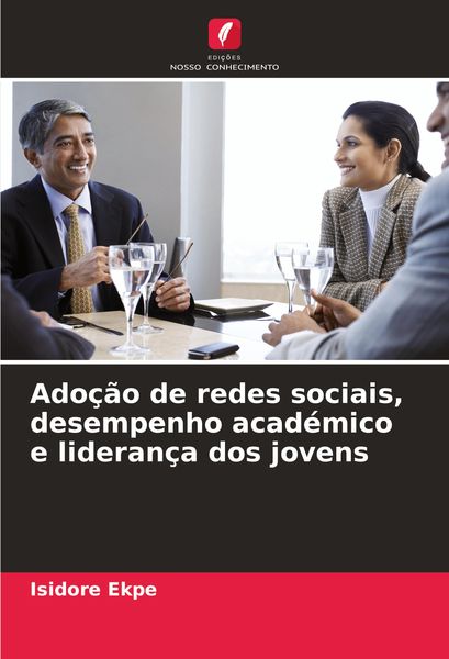 Produktbild: Ado&ccedil;&atilde;o de redes sociais, desempenho acad&eacute;mico e lideran&ccedil;a dos jovens