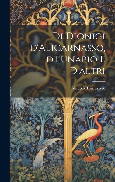 Produktbild: Di Dionigi d'Alicarnasso, d'Eunapio e d'altri