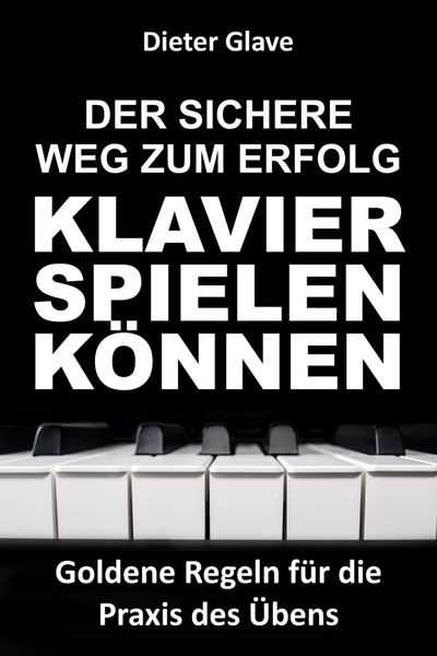 Produktbild: Der sichere Weg zum Erfolg - Klavierspielen k&ouml;nnen
