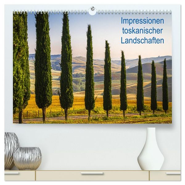 Impressionen toskanischer Landschaften (hochwertiger Premium Wandkalender 2026 DIN A2 quer), Kunstdruck in Hochglanz