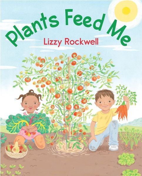 Plants Feed Me, Taschenbuch von Lizzy Rockwell, Candlewick Press (ma), 9780823433070