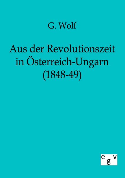 Produktbild: Aus der Revolutionszeit in &Ouml;sterreich-Ungarn (1848-49)