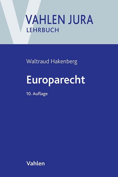 Europarecht, Taschenbuch von Waltraud Hakenberg, Vahlen, Franz, 978-3-8006-7277-6