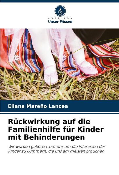 Rückwirkung auf die Familienhilfe für Kinder mit Behinderungen, Taschenbuch von Eliana Mareño Lancea, Verlag Unser Wissen, 9786206958178