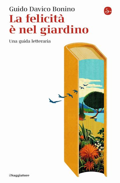 Produktbild: La felicit&agrave; &egrave; nel giardino. Una guida letteraria