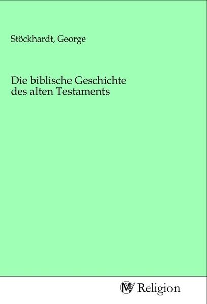 Die biblische Geschichte des alten Testaments, Taschenbuch von , MV-Religion, 9783968811185