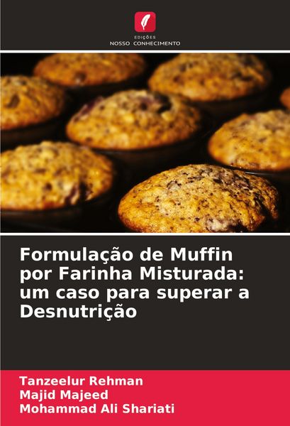 Produktbild: Formula&ccedil;&atilde;o de Muffin por Farinha Misturada: um caso para superar a Desnutri&ccedil;&atilde;o