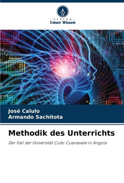 Methodik des Unterrichts, Taschenbuch von José Calulo , Armando Sachitota, Verlag Unser Wissen, 9786207768547