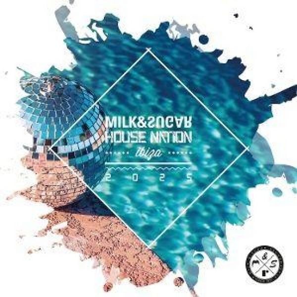 Produktbild: Milk & Sugar House Nation Ibiza 2025