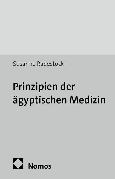 Prinzipien der ägyptischen Medizin, Taschenbuch von Susanne Radestock, Ergon, 9783956501050