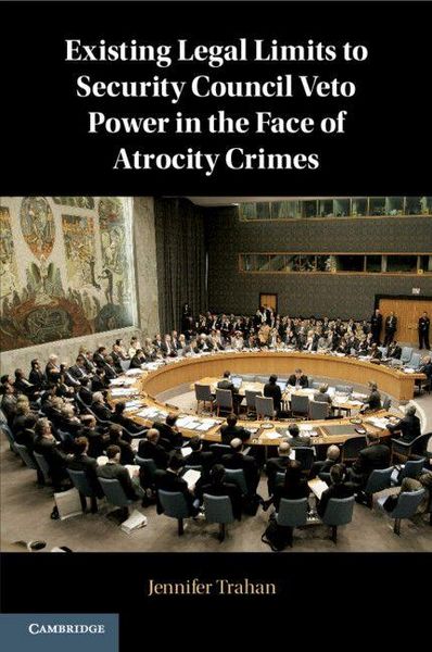 Produktbild: Existing Legal Limits to Security Council Veto Power in the Face of Atrocity Crimes