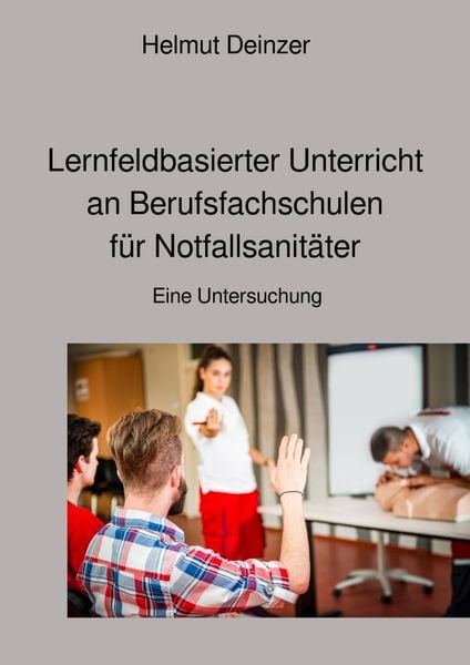Produktbild: Lernfeldbasierter Unterricht an Berufsfachschulen f&uuml;r Notfallsanit&auml;ter