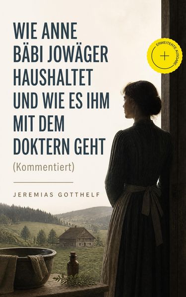 Produktbild: Wie Anne B&auml;bi Jow&auml;ger haushaltet und wie es ihm mit dem Doktern geht (Kommentiert)