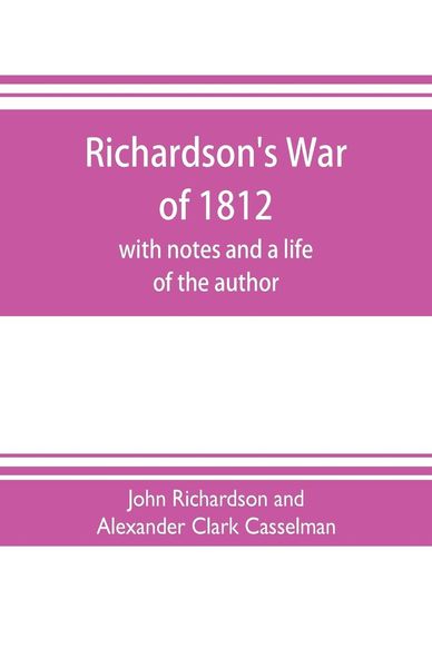 Produktbild: Richardson's War of 1812; with notes and a life of the author