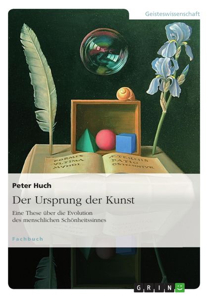 Produktbild: Der Ursprung der Kunst. Eine These &uuml;ber die Evolution des menschlichen Sch&ouml;nheitssinnes