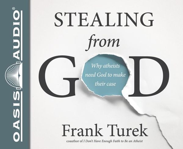 Produktbild: Stealing from God Why Atheists Need God to Make Their Case