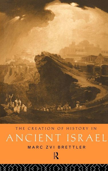 Produktbild: The Creation of History in Ancient Israel