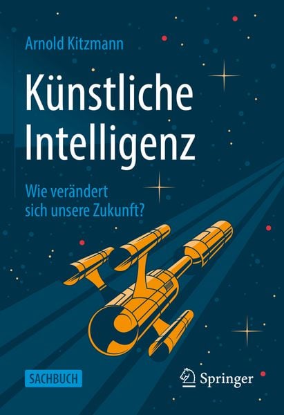 Künstliche Intelligenz, Gebundene Ausgabe von Arnold Kitzmann, Springer Fachmedien Wiesbaden GmbH, 9783658376994