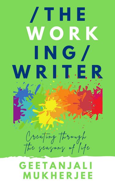 Produktbild: The Working Writer: Creating Through the Seasons of Life