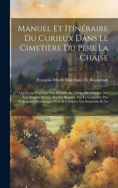 Produktbild: Manuel Et Itin&eacute;raire Du Curieux Dans Le Cimeti&egrave;re Du P&egrave;re La Chaise