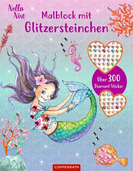 Malblock mit Glitzersteinchen - Nella Nixe, Broschur von , Coppenrath Verlag GmbH & Co. KG, 978-3-649-64847-5