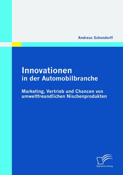 Innovationen in der Automobilbranche, Taschenbuch von Andreas Schondorff, Diplomica Verlag GmbH, 9783836689816