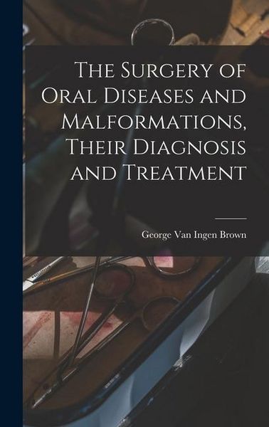 Produktbild: The Surgery of Oral Diseases and Malformations, Their Diagnosis and Treatment