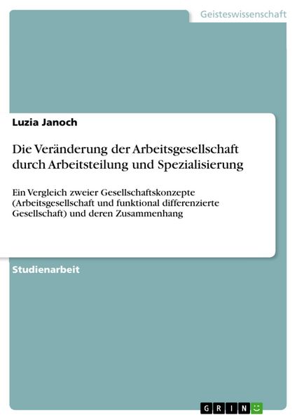 Produktbild: Die Ver&auml;nderung der Arbeitsgesellschaft durch Arbeitsteilung und Spezialisierung