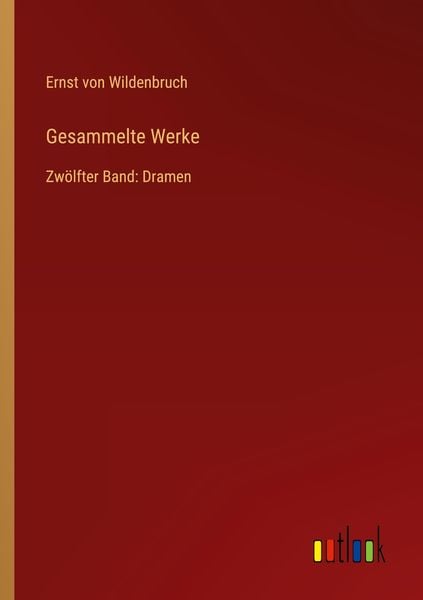 Gesammelte Werke, Taschenbuch von Ernst Wildenbruch, Outlook, 9783368284589
