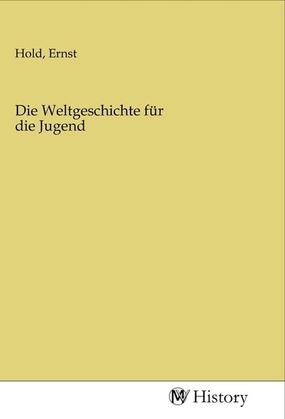Produktbild: Die Weltgeschichte f&uuml;r die Jugend