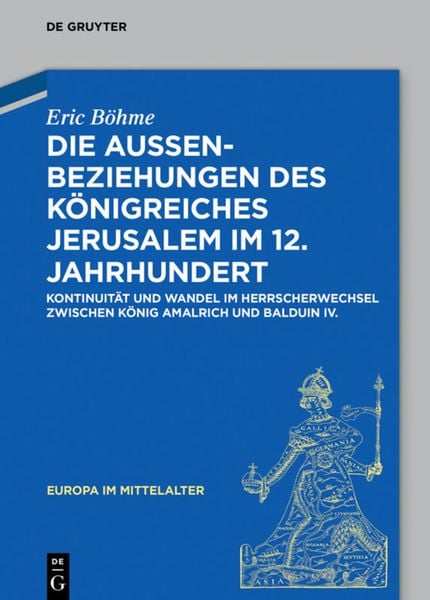 Produktbild: Die Au&szlig;enbeziehungen des K&ouml;nigreiches Jerusalem im 12. Jahrhundert
