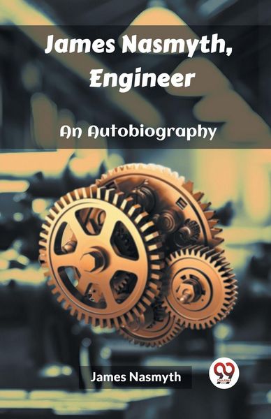 Produktbild: James Nasmyth, Engineer An Autobiography