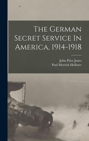 Produktbild: The German Secret Service In America, 1914-1918
