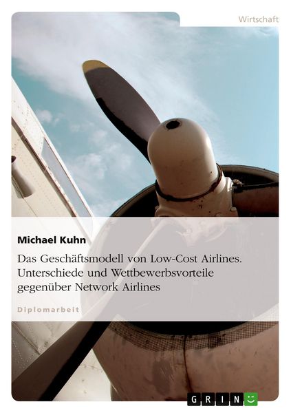Produktbild: Das Gesch&auml;ftsmodell von Low-Cost Airlines. Unterschiede und Wettbewerbsvorteile gegen&uuml;ber Network Airlines