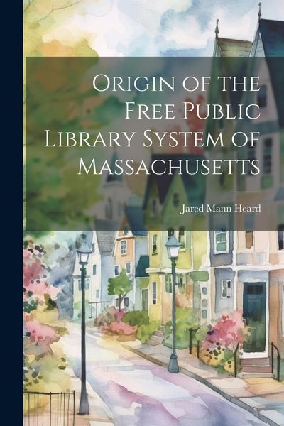 Produktbild: Origin of the Free Public Library System of Massachusetts