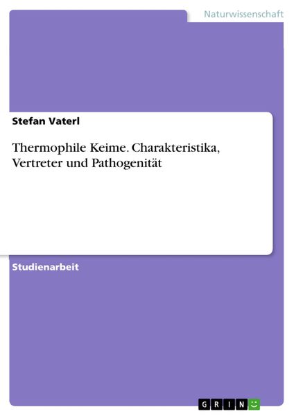 Produktbild: Thermophile Keime. Charakteristika, Vertreter und Pathogenit&auml;t