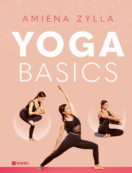 Yoga Basics, Gebundene Ausgabe von Amiena Zylla, Nikol, 978-3-690-43010-4