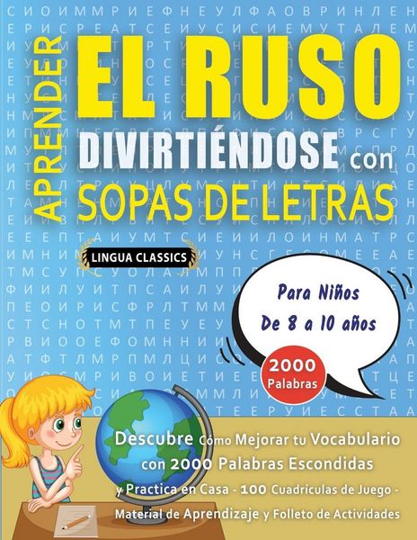 Produktbild: APRENDER EL RUSO DIVIRTI&Eacute;NDOSE CON SOPAS DE LETRAS - Para Ni&ntilde;os de 8 a 10 a&ntilde;os - Descubre C&oacute;mo Mejorar tu Vocabulario con 2000 Palabras Escondidas y P