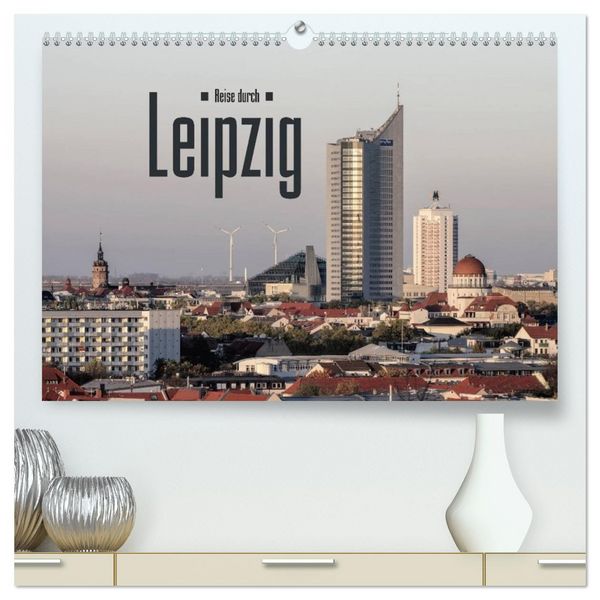 Produktbild: Reise durch Leipzig (hochwertiger Premium Wandkalender 2026 DIN A2 quer), Kunstdruck in Hochglanz