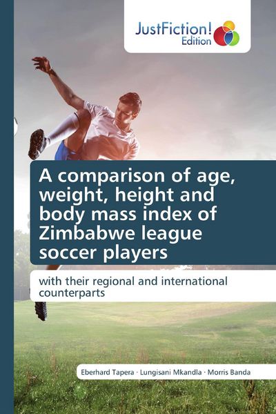 Produktbild: A comparison of age, weight, height and body mass index of Zimbabwe league soccer players