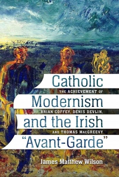 Produktbild: Catholic Modernism and the Irish Avant-Garde