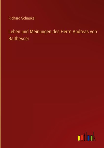 Produktbild: Leben und Meinungen des Herrn Andreas von Balthesser