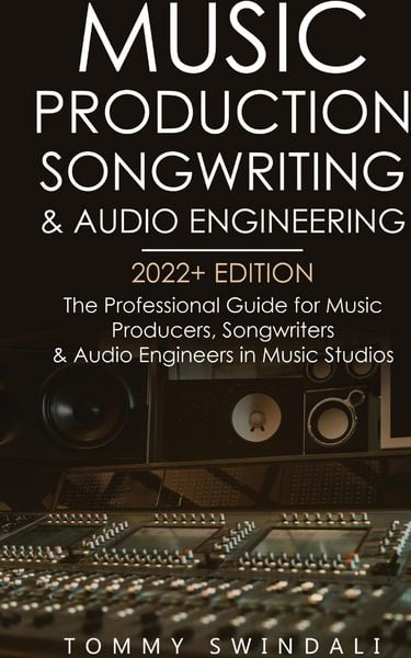 Produktbild: Music Production, Songwriting & Audio Engineering, 2022+ Edition