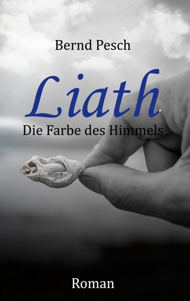 Liath - Die Farbe des Himmels, Taschenbuch von Bernd Pesch, BoD – Books on Demand, 9783759779083