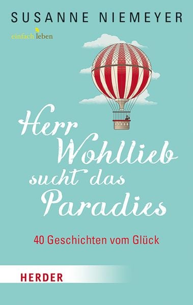 Herr Wohllieb sucht das Paradies