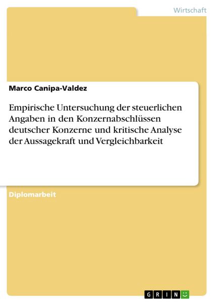 Produktbild: Empirische Untersuchung der steuerlichen Angaben in den Konzernabschl&uuml;ssen deutscher Konzerne und kritische Analyse der Aussagekraft und Vergleichbark