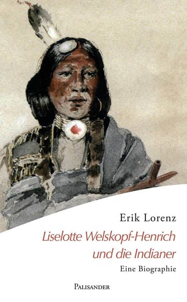 Produktbild: Liselotte Welskopf-Henrich und die Indianer