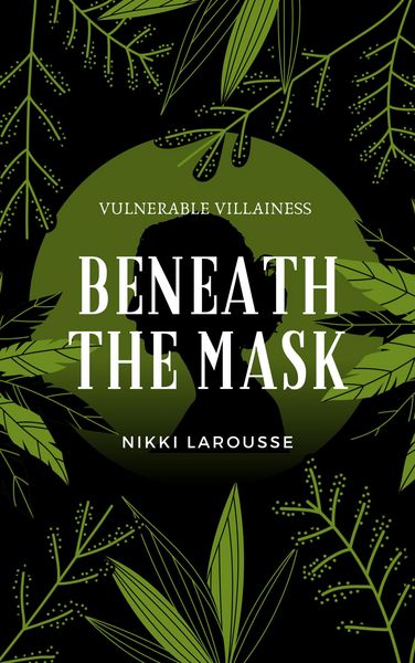 Produktbild: Beneath the Mask (Vulnerable Villainess, #0)